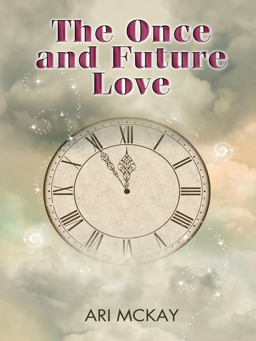 Title details for The Once and Future Love by Ari McKay - Available
